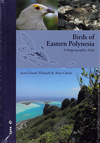 Beispielbild fr Birds of Eastern Polynesia: A biogeographic Atlas. zum Verkauf von Antiquariat Bernhardt