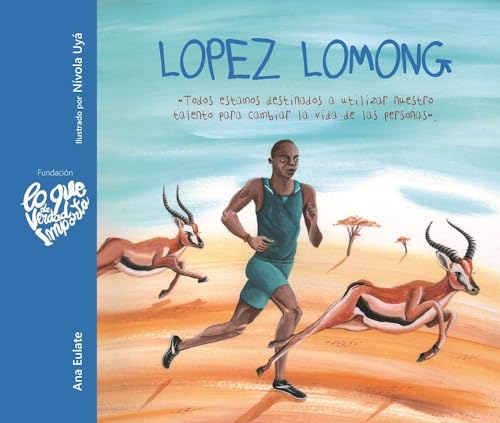 Beispielbild fr Lopez Lomong - Todos estamos destinados a utilizar nuestro talento para cambiar la vida de las personas (Lopez Lomong - We Are All Destined to Use Our . (Lo que de verdad importa) (Spanish Edition) zum Verkauf von SecondSale