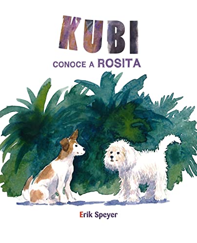 Imagen de archivo de Kubi Conoce a Rosita (Kubi Meets Rosita) : (Kubi Meets Rosita) a la venta por Better World Books: West