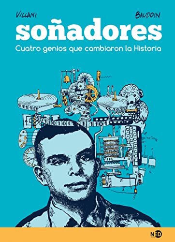 9788416737079: Soadores: Cuatro genios que cambiaron el mundo (Spanish Edition)