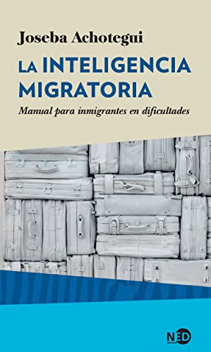 9788416737215: Inteligencia migratoria. Manual para inmigrantes en dificultades, La: 2019 (HyS / SINTOMAS CONTEMPORANEOS)