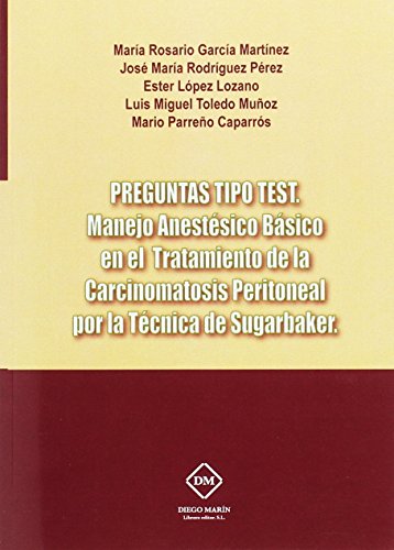 9788416739332: PREGUNTAS TIPO TEST. MANEJO ANESTESICO BASICO EN EL TRATAMIENTO DE LA CARCINOMATOSIS PERITONEAL POR LA TECNICA DE SUGARBAKER