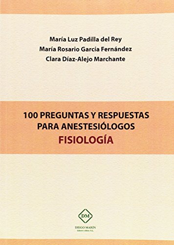 Imagen de archivo de 100 PREGUNTAS Y RESPUESTAS PARA ANESTESIOLOGOS FISIOLOGIA a la venta por Zilis Select Books