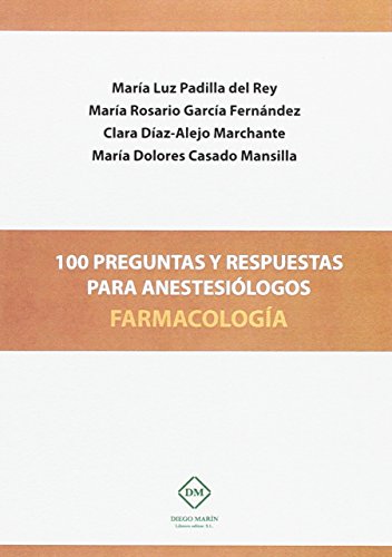 Imagen de archivo de 100 PREGUNTAS Y RESPUESTAS PARA ANESTESIOLOGOS FARMACOLOGIA a la venta por Zilis Select Books