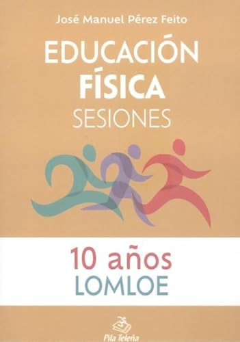 Imagen de archivo de EDUCACIN FSICA SESIONES 10 AOS. a la venta por KALAMO LIBROS, S.L.