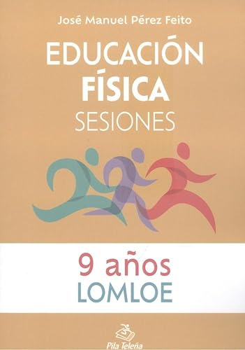 Imagen de archivo de EDUCACIN FSICA SESIONES 09 AOS. a la venta por KALAMO LIBROS, S.L.