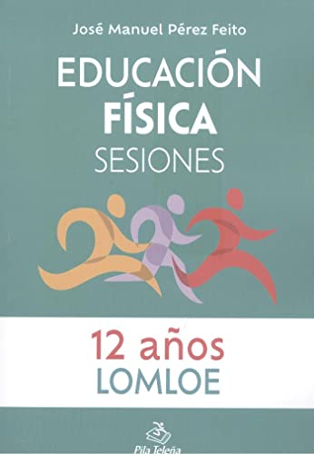 Imagen de archivo de EDUCACIN FSICA SESIONES 12 AOS. a la venta por KALAMO LIBROS, S.L.