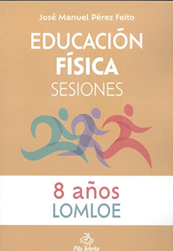 Imagen de archivo de EDUCACIN FSICA SESIONES 08 AOS. a la venta por KALAMO LIBROS, S.L.