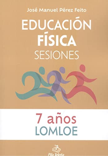 Imagen de archivo de EDUCACIN FSICA SESIONES 07 AOS. a la venta por KALAMO LIBROS, S.L.