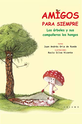 Imagen de archivo de AMIGOS PARA SIEMPRE: LOS ARBOLES Y SUS COMPAEROS LOS HONGOS a la venta por KALAMO LIBROS, S.L.