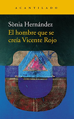 Stock image for El hombre que se crea Vicente Rojo (Narrativa del Acantilado, Band 290) for sale by medimops