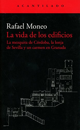 Imagen de archivo de LA VIDA DE LOS EDIFICIOS: LA MEZQUITA DE CRDOBA, LA LONJA DE SEVILLA Y UN CARMEN EN GRANADA a la venta por KALAMO LIBROS, S.L.