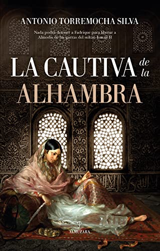 Beispielbild fr La cautiva de la Alhambra (Spanish Edition) [Paperback] Antonio Torremocha Silva zum Verkauf von Lakeside Books