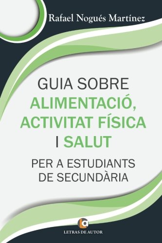 Imagen de archivo de GUIA SOBRE ALIMENTACI, ACTIVITAT FSICA I SALUT per a estudiants de secundria (Catalan Edition) a la venta por Iridium_Books