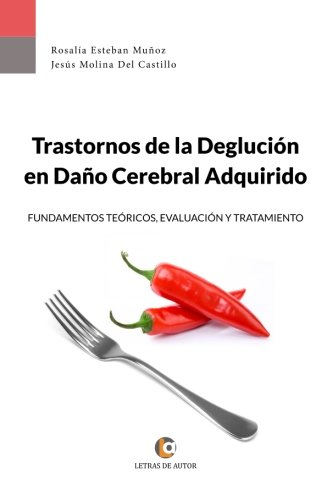 Imagen de archivo de Trastornos de la Degluci?n en Da?o Cerebral Adquirido: Fundamentos te?ricos, evaluaci?n y tratamiento a la venta por Reuseabook