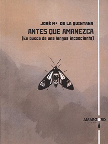 Imagen de archivo de ANTES QUE AMANEZCA (En busca de una lengua incosciente) a la venta por KALAMO LIBROS, S.L.