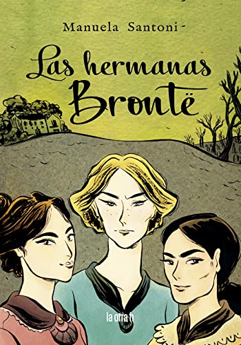 Stock image for Las hermanas Brontë (Las Hermanas Bront / the Bront Sisters) (Spanish Edition) for sale by HPB-Ruby
