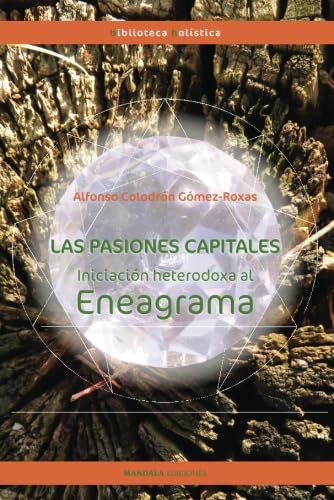 Stock image for Las pasiones capitales: Iniciacin heterodoxa al Eneagrama for sale by Revaluation Books
