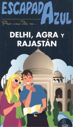 Stock image for DELHI, AGRA Y RAJASTAN ESCAPADA AZUL for sale by Zilis Select Books