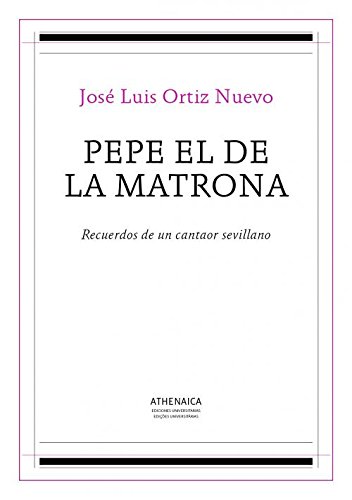 9788416770168: Pepe el de la Matrona: Recuerdos de un cantaor sevillano: 2