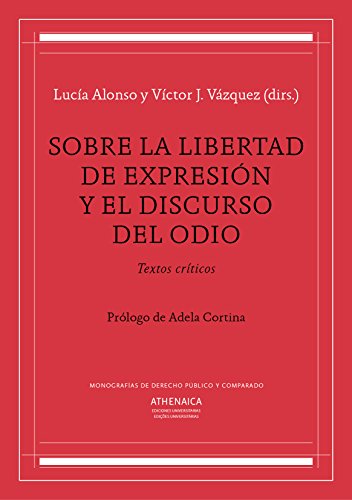 Beispielbild fr Sobre la libertad de expresin y el discurso del odio: Textos crticos: 4 (Monografas de derecho pblico y comparado) zum Verkauf von medimops