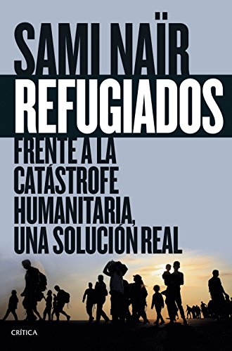 Beispielbild fr Refugiados: Frente a la catstrofe humanitaria, una solucin real zum Verkauf von Ammareal