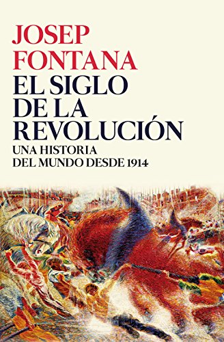Beispielbild fr El siglo de la revolucin: Una historia del mundo desde 1914 zum Verkauf von Librera Berln