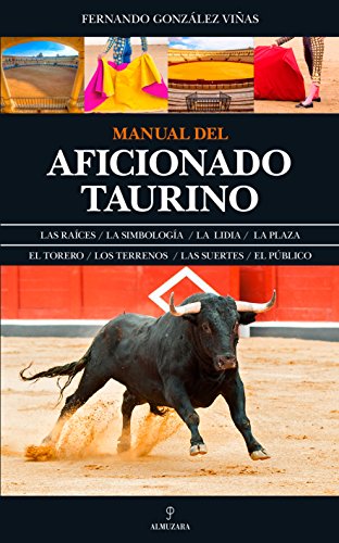 Imagen de archivo de MANUAL DEL AFICIONADO TAURINO a la venta por KALAMO LIBROS, S.L.