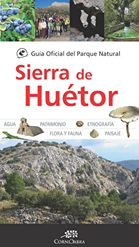 Imagen de archivo de GUIA OFICIAL DEL PARQUE NATURAL SIERRA DE HUTOR a la venta por Agapea Libros