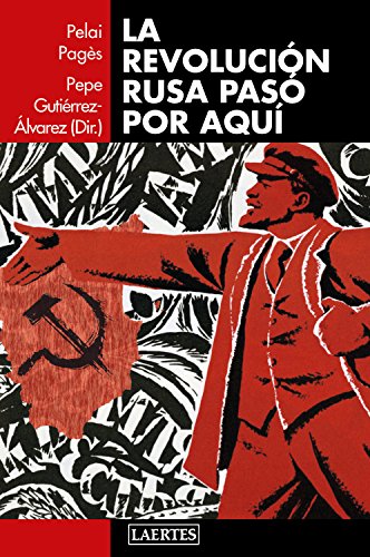 Imagen de archivo de LA REVOLUCIN RUSA PAS POR AQU a la venta por KALAMO LIBROS, S.L.