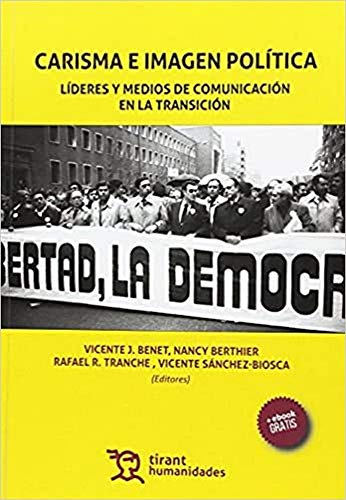 Imagen de archivo de CARISMA E IMAGEN POLTICA: LDERES Y MEDIOS DE COMUNICACIN EN LA TRANSICIN a la venta por KALAMO LIBROS, S.L.