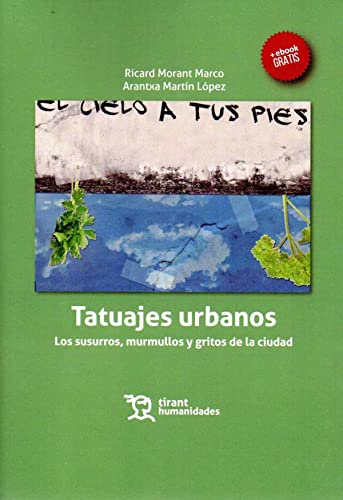 Imagen de archivo de TATUAJES URBANOS. LOS SUSURROS, MURMULLOS Y GRITOS DE LA CIUDAD a la venta por KALAMO LIBROS, S.L.