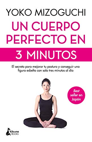 Beispielbild fr Un cuerpo perfecto en 3 minutos: El secreto para mejorar tu postura y conseguir una figura esbelta con solo tres minutos al d?a (Spanish Edition) zum Verkauf von SecondSale