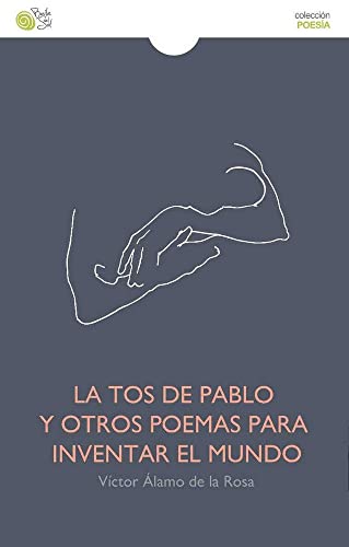 Stock image for La tos de Pablo y otros poemas para inventar el mundo for sale by Agapea Libros