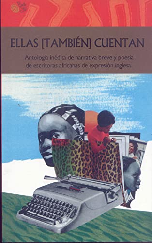 Beispielbild fr Ellas Cuentan: Antologa Inditca de Narrativa Breve y Poesa de Escritoras Africanas de Expresin Inglesa zum Verkauf von Hamelyn