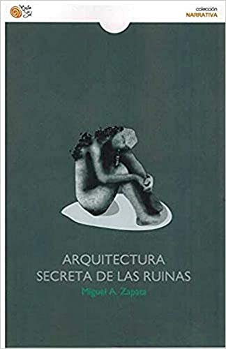 Beispielbild fr ARQUITECTURA SECRETA DE LAS RUINAS zum Verkauf von Siglo Actual libros