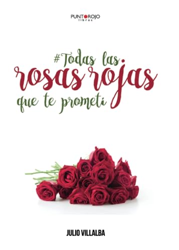 9788416799558: Todas las rosas rojas que te promet (Spanish Edition)