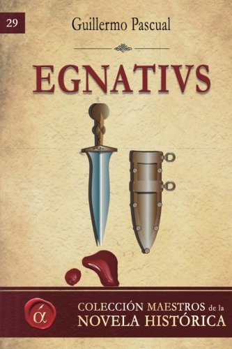Imagen de archivo de Egnativs: Volume 29 (Maestros de la novela historica) a la venta por Revaluation Books