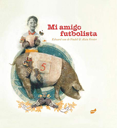 Stock image for Mi Amigo Futbolista for sale by Revaluation Books