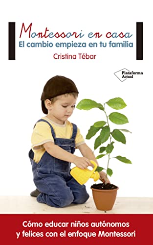 Beispielbild fr Montessori en casa: El cambio empieza en tu familia (Spanish Edition) zum Verkauf von Better World Books