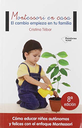 Stock image for Montessori en casa: El cambio empieza en tu familia (Spanish Edition) for sale by Better World Books