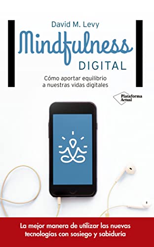 Stock image for Mindfulness digital : cmo aportar equilibrio a nuestras vidas digitales for sale by medimops