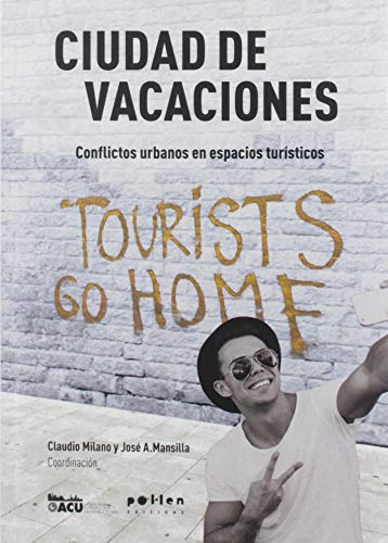 Beispielbild fr Ciudad de vacaciones: Conflictos urbanos en espacios tursticos (L'Observatori, Band 2) zum Verkauf von medimops