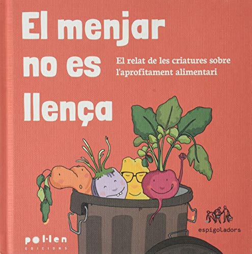 Imagen de archivo de El menjar no es llena: El relat de les criatures sobre l'aprofitament alimentari a la venta por medimops