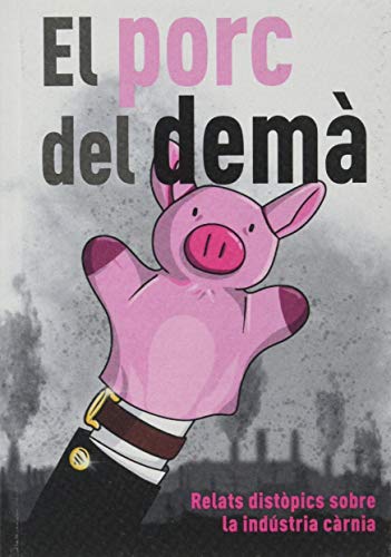 Stock image for El porc del dem: Relats distpics sobre la indstria crnia for sale by AG Library