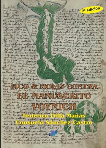 Imagen de archivo de FICO Y MOLLY CONTRA EL MANUSCRITO VOYNICH (2 edicin) (Spanish Edition) a la venta por Book Deals