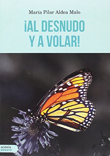 Beispielbild fr Al desnudo y a volar! (Ensayo Acidalia, Band 319) zum Verkauf von medimops