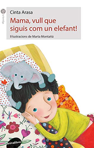 Stock image for Mama, vull que siguis com un elefant! (La Formiga, Band 78) for sale by medimops