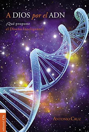 Beispielbild fr A Dios por el ADN: Qu propone el diseo inteligente? (Spanish Edition) zum Verkauf von The Happy Book Stack
