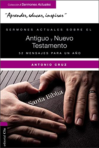 9788416845378: Sermones actuales sobre el Antiguo y el Nuevo Testamento: 52 Mensajes para un ao